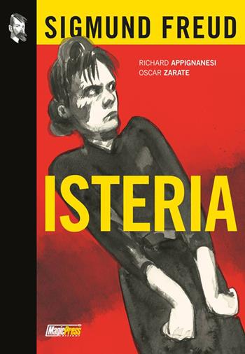Sigmund Freud: isteria - Oscar Zarate, Richard Appignanesi - Libro Magic Press 2017 | Libraccio.it