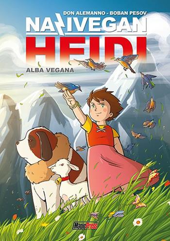 NaziVegan Heidi. Vol. 1: Alba vegana - Don Alemanno - Libro Magic Press 2017 | Libraccio.it