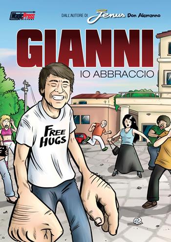 Gianni. Io abbraccio - Don Alemanno - Libro Magic Press 2017 | Libraccio.it