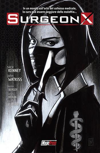 Surgeon X. Vol. 1 - Sara Kenney, John Watkiss - Libro Magic Press 2017 | Libraccio.it