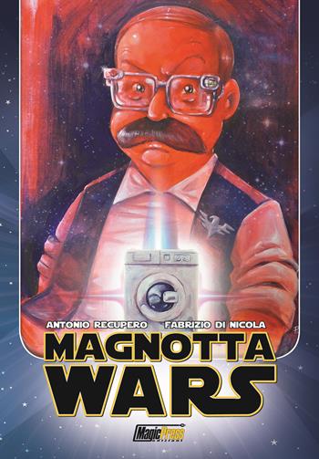 Magnotta wars - Antonio Recupero, Fabrizio Pluc Di Nicola - Libro Magic Press 2017 | Libraccio.it