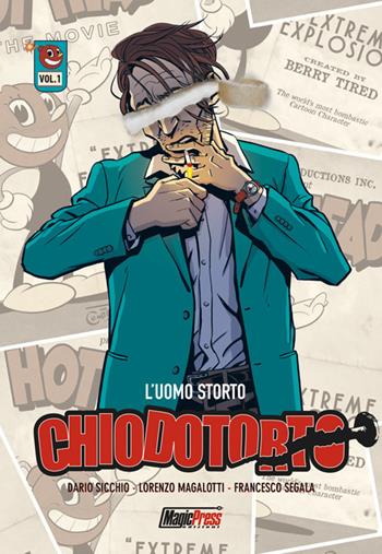 L'uomo storto. Chiodotorto. Vol. 1 - Dario Sicchio, Lorenzo Magalotti - Libro Magic Press 2017 | Libraccio.it