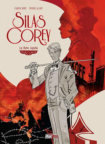 Silas Corey. Vol. 1: La rete Aquila - Fabien Nury, Pierre Alary - Libro Magic Press 2018 | Libraccio.it