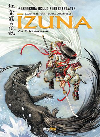 Izuna. La leggenda delle nubi scarlatte. Vol. 2: Namaenashi - Saverio Tenuta, Carita Lupattelli, Bruno Letizia - Libro Magic Press 2018 | Libraccio.it