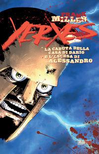 Xerxes. La caduta della casa di Dario e l'ascesa di Alessandro. Vol. 2 - Frank Miller - Libro Magic Press 2018 | Libraccio.it