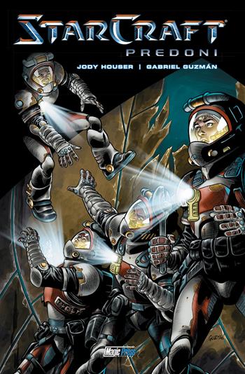 Predoni. Starcraft. Vol. 1 - Jody Houser - Libro Magic Press 2019 | Libraccio.it