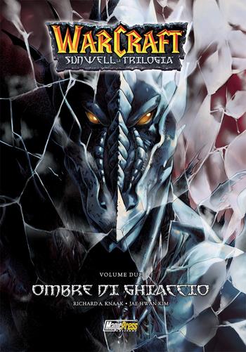 Warcraft. Sunwell la trilogia. Vol. 2: Ombre di ghiaccio - Richard A. Knaak - Libro Magic Press 2019 | Libraccio.it