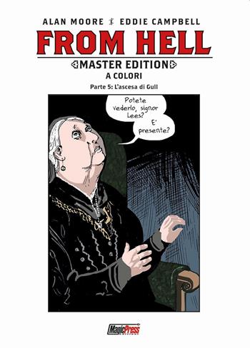 From Hell. Master edition. Vol. 5: L' ascesa di Gull - Alan Moore, Eddie Campbell - Libro Magic Press 2020 | Libraccio.it