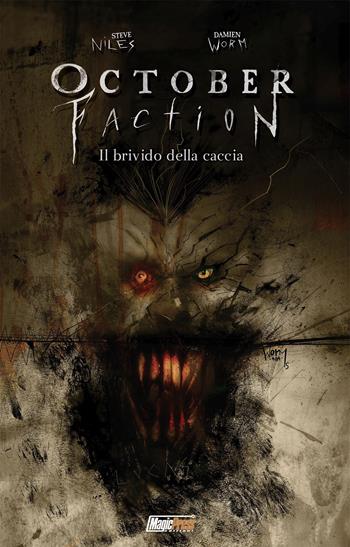 October faction. Vol. 2: Il brivido della caccia - Steve Niles - Libro Magic Press 2019 | Libraccio.it