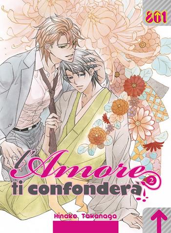 L'amore ti confonderà. Vol. 2 - Hinako Takanaga - Libro Magic Press 2020, 801 | Libraccio.it