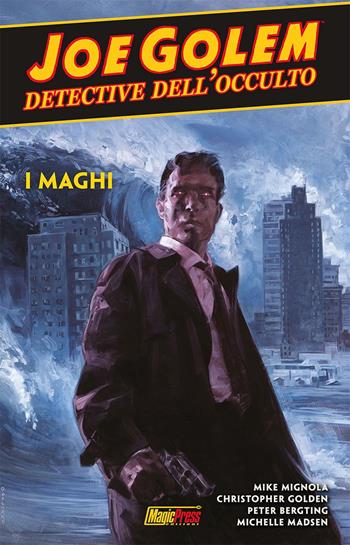 Joe Golem. Detective dell'occulto. Vol. 4: I maghi - Mike Mignola, Christopher Golden - Libro Magic Press 2020 | Libraccio.it