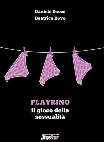PlayRino il gioco della sessualità - Daniele Daccò - Libro Magic Press 2021 | Libraccio.it