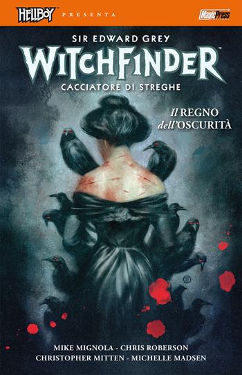 Il regno dell'oscurità. Hellboy presenta Witchfinder. Vol. 6 - Mike Mignola - Libro Magic Press 2020 | Libraccio.it