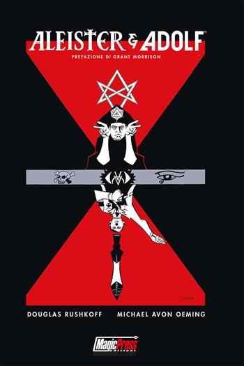 Aleister e Adolf - Douglas Rushkoff, Michael Avon Oeming - Libro Magic Press 2021 | Libraccio.it