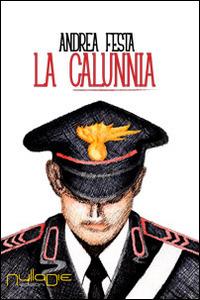 La calunnia - Andrea Festa - Libro Nulla Die 2015, Lego narrativa | Libraccio.it