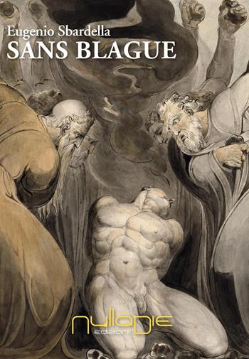 Sans blague - Eugenio Sbardella - Libro Nulla Die 2015, Lego narrativa | Libraccio.it