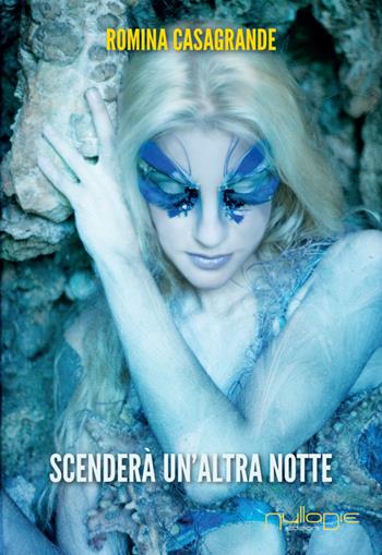 Scenderà un'altra notte - Romina Casagrande - Libro Nulla Die 2015, Lego narrativa | Libraccio.it