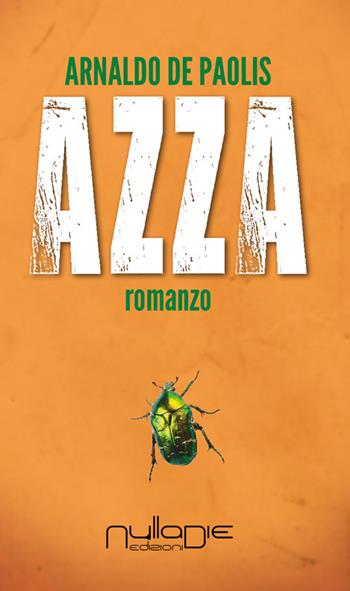 Azza - Arnaldo De Paolis - Libro Nulla Die 2016 | Libraccio.it