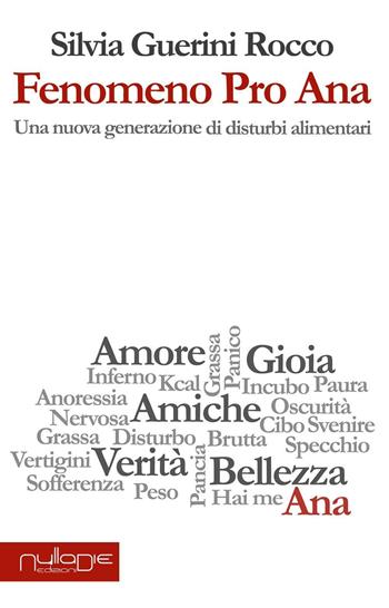 Fenomeno Pro Ana. Una nuova generazione di disturbi alimentari - Silvia Guerini Rocco - Libro Nulla Die 2016 | Libraccio.it