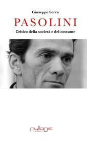 Pasolini. Critico della società e del costume