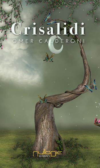 Crisalidi - Omer Calderoni - Libro Nulla Die 2017 | Libraccio.it