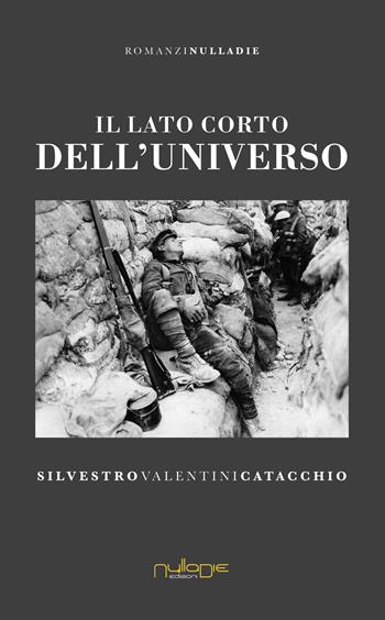Il lato corto dell’universo - Silvestro Valentini Catacchio - Libro Nulla Die 2018, Lego parva res. I romanzi Nulla die | Libraccio.it