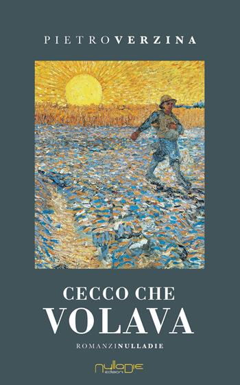 Cecco che volava - Pietro Verzina - Libro Nulla Die 2018, Parva res. I romanzi | Libraccio.it