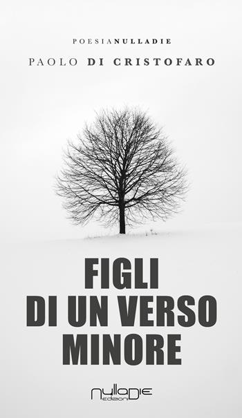 Figli di un verso minore - Paolo Di Cristofaro - Libro Nulla Die 2018, Parves res. La poesia | Libraccio.it