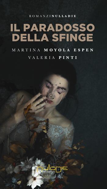 Il paradosso della Sfinge - Martina Moyola Espen, Valeria Pinti - Libro Nulla Die 2019 | Libraccio.it