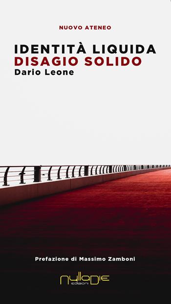 Identità liquida disagio solido - Dario Leone - Libro Nulla Die 2019 | Libraccio.it