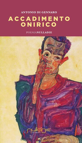 Accadimento onirico - Antonio Di Gennaro - Libro Nulla Die 2019, Parva res. Le poesie | Libraccio.it