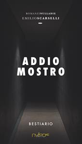 Addio mostro. Bestiario