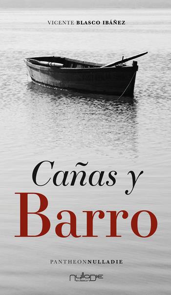 Cañas y barro - Vicente Blasco Ibáñez - Libro Nulla Die 2023 | Libraccio.it