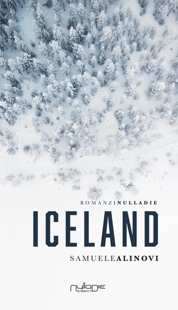 Iceland - Samuele Alinovi - Libro Nulla Die 2020, Parva res. I romanzi | Libraccio.it