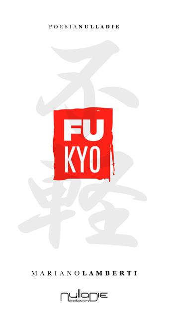 Fukyo - Mariano Lamberti - Libro Nulla Die 2020, Parves res. La poesia | Libraccio.it