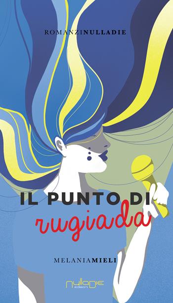 Il punto di rugiada - Melania Mieli - Libro Nulla Die 2020 | Libraccio.it