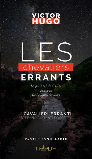 Les chevaliers errants-I cavalieri erranti. Ediz. bilingue - Victor Hugo - Libro Nulla Die 2020, Parves res. La poesia | Libraccio.it