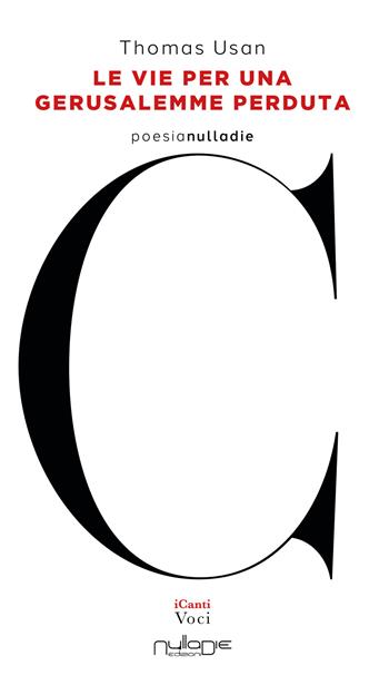 Le vie per una Gerusalemme perduta - Thomas Usan - Libro Nulla Die 2021 | Libraccio.it