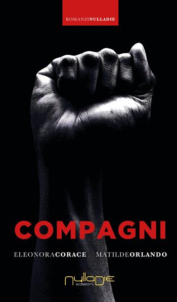 Compagni - Eleonora Corace, Matilde Orlando - Libro Nulla Die 2021 | Libraccio.it
