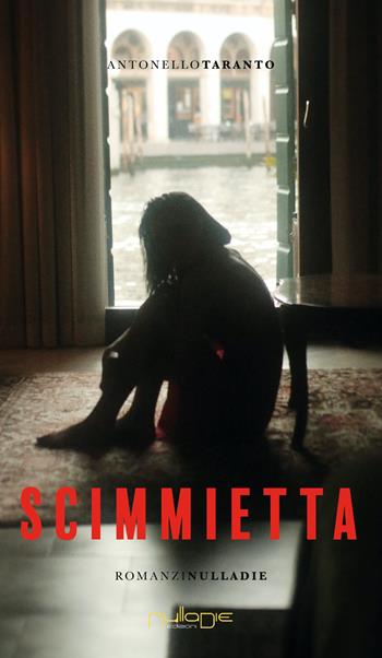 Scimmietta - Antonello Taranto - Libro Nulla Die 2022, Parva res. I romanzi | Libraccio.it