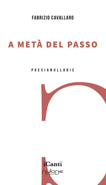 A metà del passo - Fabrizio Cavallaro - Libro Nulla Die 2022 | Libraccio.it
