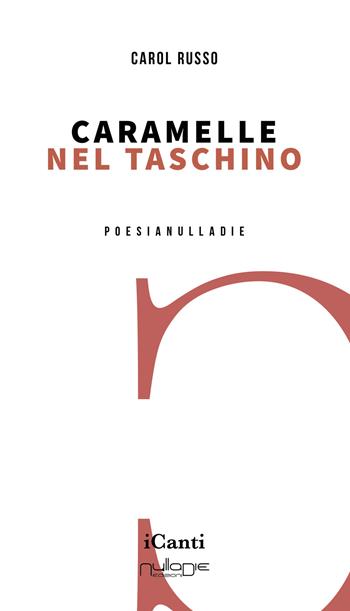 Caramelle nel taschino - Carol Russo - Libro Nulla Die 2022 | Libraccio.it