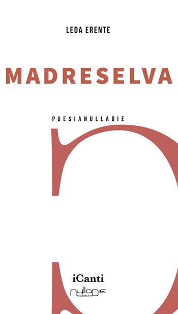 Madreselva - Leda Erente - Libro Nulla Die 2022 | Libraccio.it