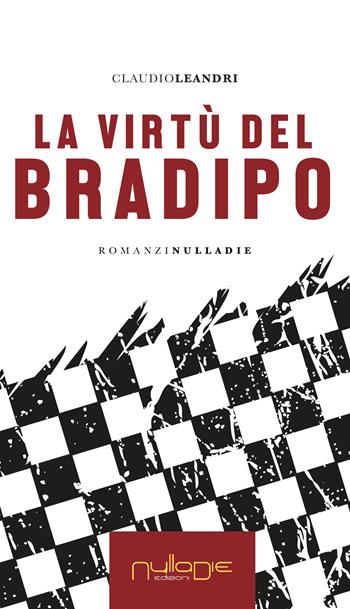 La virtù del bradipo - Claudio Leandri - Libro Nulla Die 2023, Parva res. I romanzi | Libraccio.it