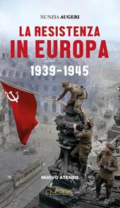 La Resistenza in Europa. 1939-1945