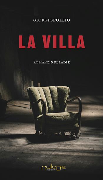 La villa - Giorgio Pollio - Libro Nulla Die 2024, Parva res. I romanzi | Libraccio.it