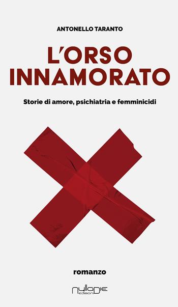 L'orso innamorato - Antonello Taranto - Libro Nulla Die 2024, Parva res. I romanzi | Libraccio.it