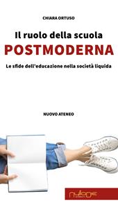 Il ruolo della scuola postmoderna. Le sfide dell'educazione nella società liquida