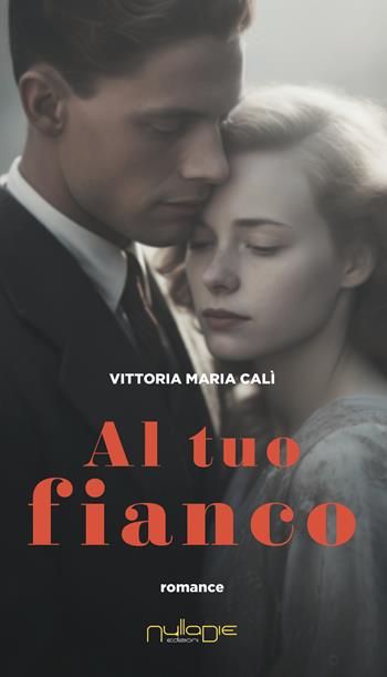 Al tuo fianco - Vittoria Maria Calì - Libro Nulla Die 2024, Apta mihi. i Romanzi brevi Nulla die | Libraccio.it