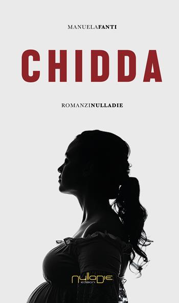 Chidda - Manuela Fanti - Libro Nulla Die 2024, Parva res. I romanzi | Libraccio.it